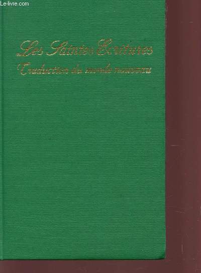 LES SAINTES ECRITURES - TRADUCTION DU MONDE NOUVEAU / TRADUITES …