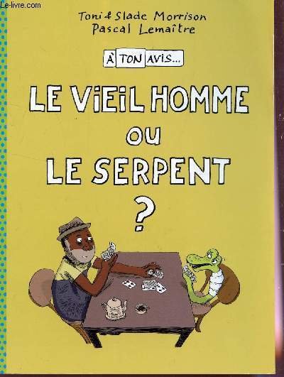 A TON AVIS LE VIEIL HOMME OU LE SERPENT?. | Immagine principale
