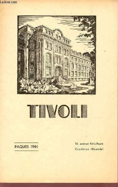 TIVOLI / PACQUES 1961 - 41e ANNEE - N�2 / LE MOT DU PERE RECTEUR - VACANCES 1961 - AU FIL DES JOURS - LES GRANDS VOEUX DU P. BERNARD FAIVRE / L'ASSOCATION.