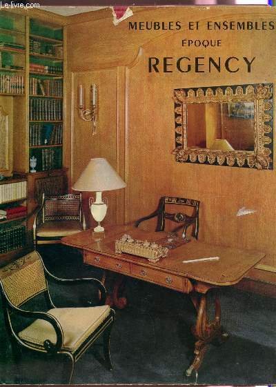 MEUBLES ET ENSEMBLES - EPOQUE REGENCY.