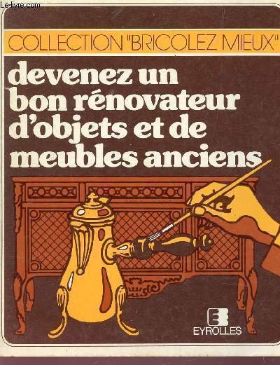 DEVENEZ UN BON RENOVATEUR D'OBJETS ET DE MEUBLES ANCIENS / …