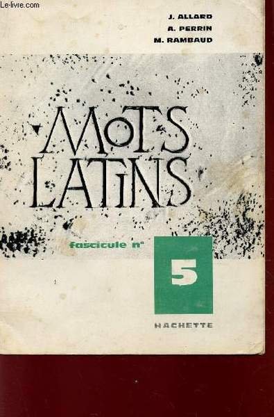 MOTS LATINS - FASCICULE N�5.