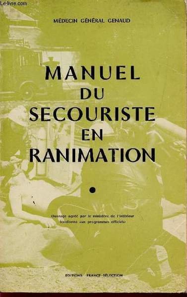 MANUEL DE SECOURISME EN RANIMATION / COLLECTION "LE SECOURISME" / …
