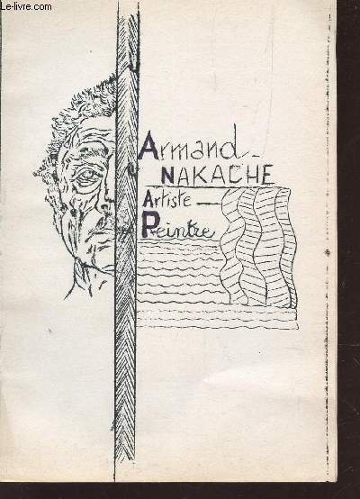 ARMAND NAKACHE ARTISTE PEINTRE.