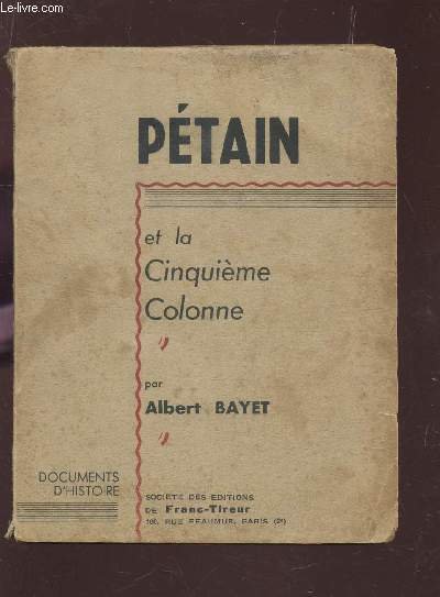 PETAIN ET LA CINQUIEME COLONNE / "DOCUMENTS D'HISTOIRE".