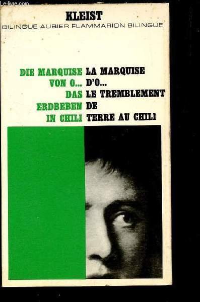LA MARQUISE D'O. LE TREMBLEMENT DE TERRE AU CHILI - DIE MARQUISE VON O. DAS ERDBEBEN IN CHILI / BILINGUA AUBIER - FLAMMARION BILINGUE.