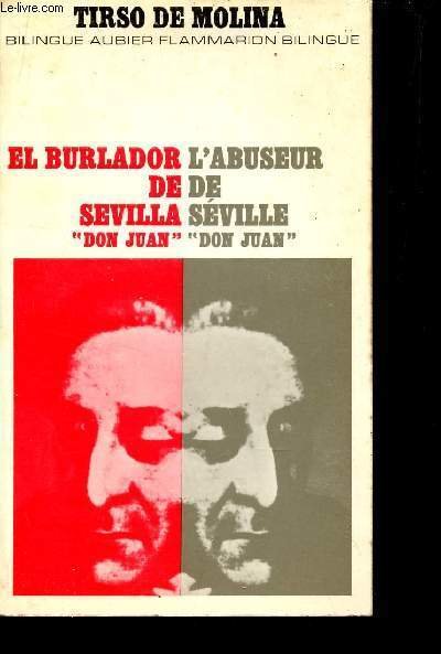 L'ABUSEUR DE SEVILLE "DON JUAN" / EL BURLADOR DE SEVILLA "DON JUAN" / BILINGUE AUBIER FLAMMARION BILINGUE.