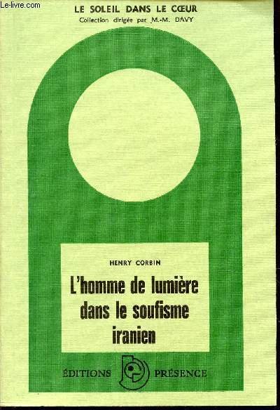 L'HOMME DE LUMIERE DANS LE SOUFISME IRANIEN / COLLECTION "LE …