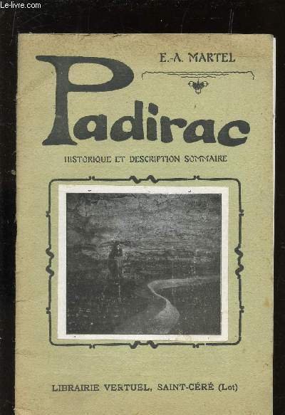 PADIRAC - HISTORIQUE ET DESCRIPTION SOMMAIRE.