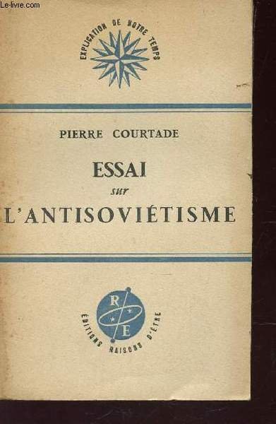 ESSAI SUR L'ANTISOVIETISME / COLLECTION "EXPLICATION DE NOTRE TEMPS".