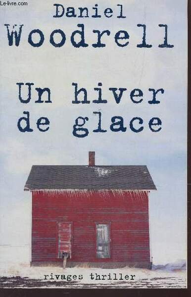 UN HIVER DE GLACE / COLLECTION RIVAGES THRILLER.