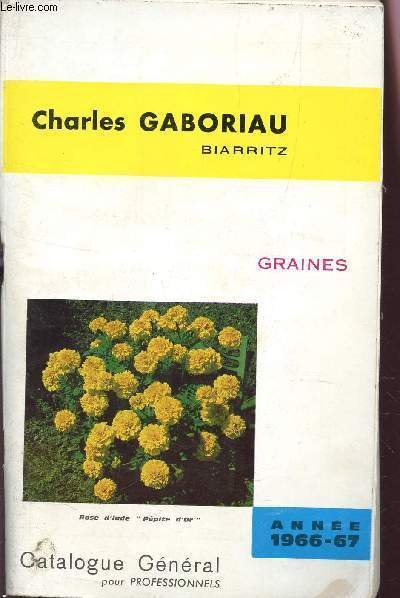 CATALOGUE GABORIAU CHARLES "GRAINES" - CATALOGUE GENERAL - ANNEE 1966-67.
