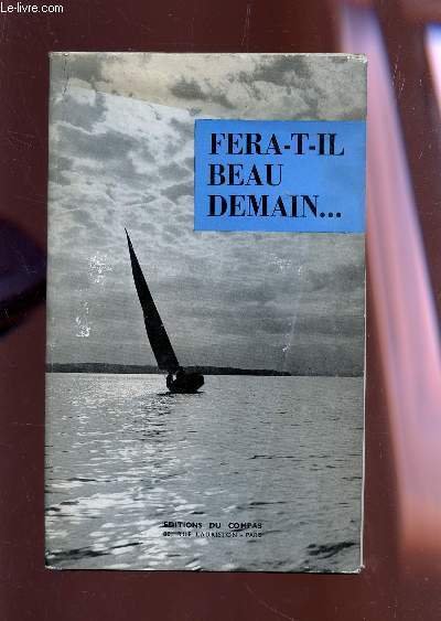 FERA T-IL BEAU DEMAIN.