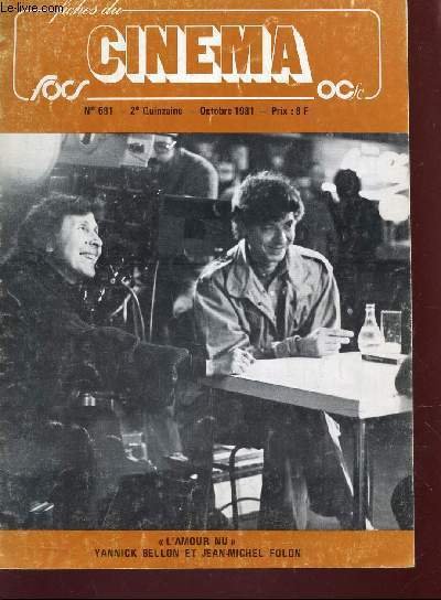 FICHES DU CINEMA - N�681 - Octobre 1981 / "L'amour nu" Yannick Bellon et jean-Michel Foulon - Tarzan, l'homme singe - l'au-dela l'aldilda etc.