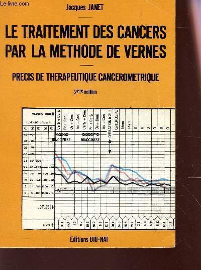 LE TRAITEMENT DES CANCERS PAR LA METHODE DE VERNES - PRECIS DE THERAPEUTIQUE CANCEROMETRIQUE / 2e EDITION.