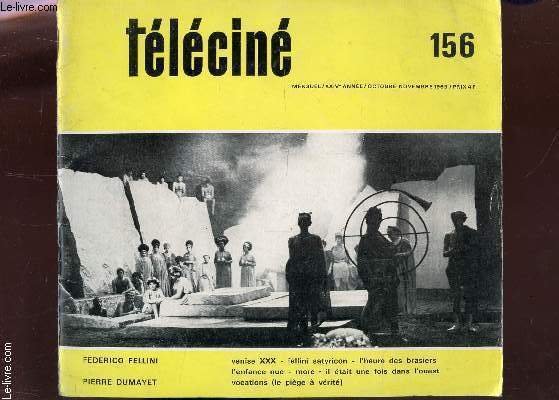 TELECINE -N�156 - XXIVe ANNEE - OCT-NOV 1969 / Le spectateur / Venise XXX Fellini Satyricon - L'heure des brasiers - L'enfance nue - more - Il etait une fois dans l'ouest - vocations .