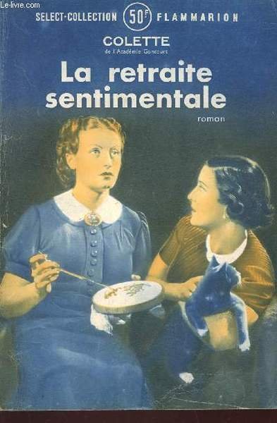 LA RETRAITE SENTIMENTALE / COLLECTION "SELECTION COLLECTION" N�129.