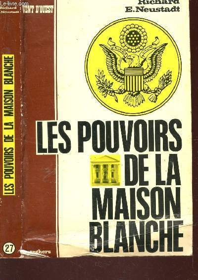 LES POUVOIRS DE LA MAISON BLANCHE