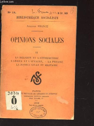 OPINIONS SOCIALES : TOME II : La religion et antise mitisme - L"armee et l"affaire - La presse - La justice civile et militaire / N�14 DE LA BIBLIOTHEQUE SOCIALISTE.