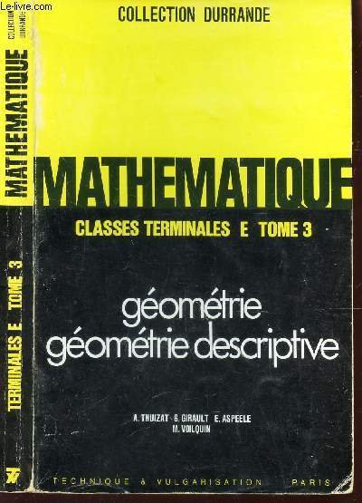 GEOMETRIE - GEOMETRIE DESCRIPTIVE - CLASSES TERMINALES E - TOME … | Immagine principale