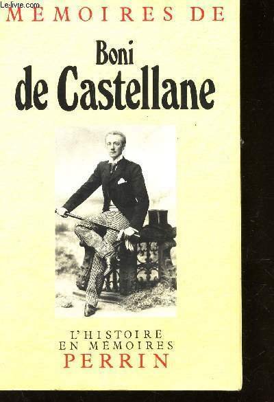 MEMOIRES DE BONI DE CASTELLANE / COLLECTION 'L'HISTOIRE EN MEMOIRES".