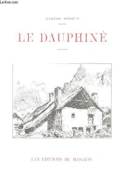 LE DAUPHINE - Illustrations d'apr�s nature, vues photographiques �x�cut�es par …