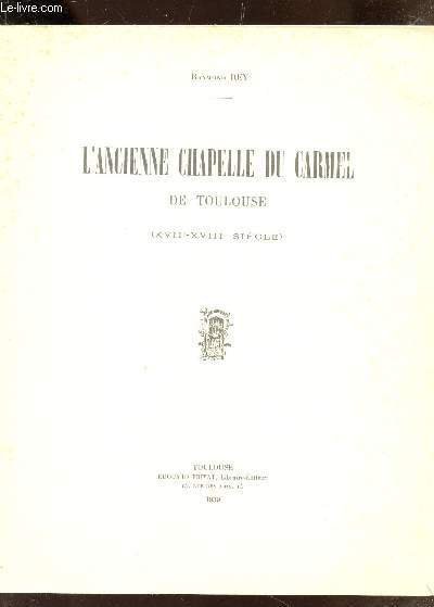 L'ANCIENNE CHAPELLE DU CARMEL DE TOULOUSE - (XVIIe - XVIIIe …