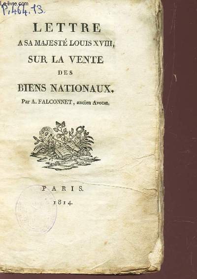 LETTRE A SA MAJESTE LOUIS XVIII, SUR LA VENTE DES …