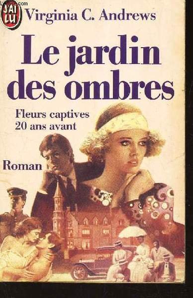 LE JARDIN DES OMBRES - (fleurs captives 20 ans avant) …