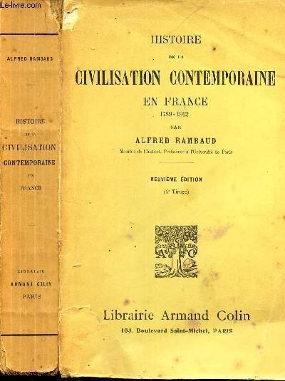HISTOIRE DE LA CIVILISATION CONTEMPORAINE EN FRANCE - 1789-1912 / …