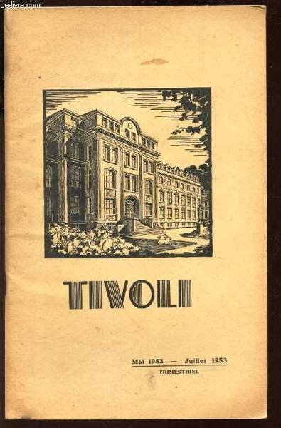 TIVOLI - MAI 1953-JUILLET 1953 / DISTRIBUTION SOLENNELLE DES PRIX SOUS LA PRESIDENCE DU GENERAL VENOT - PRIX D'HONNEUR