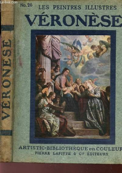 VERONESE / N�26 DE LA COLLECTION "LES PEINTRES ILLUSTRES".