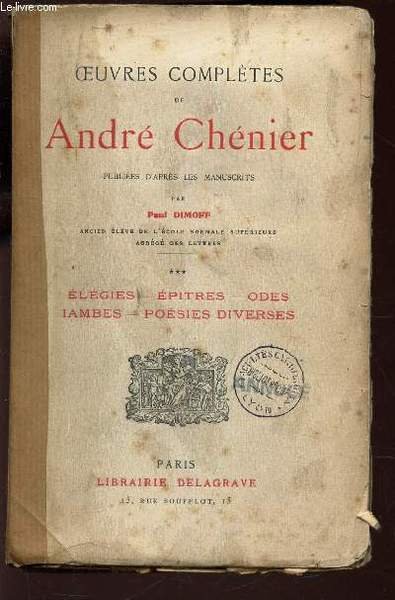 OEUVRES COMPLETES DE ANDRE CHENIER / ELEGIES - EPITRES - …