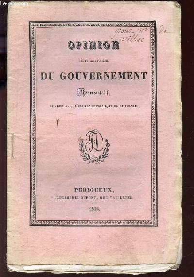 OPINION SUR LE VRAI SYSTEME DU GOUVERNEMENT REPRESENTATIF, COMBINE AVEC L'EXISTENCE POLITIQUE DE LA FRANCE