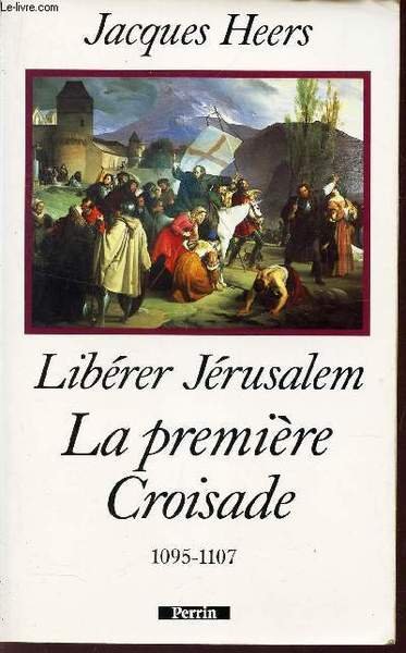 LIBERER JERUSALEM - LA PREMIERE CROISADE - 1095-1107. | Immagine principale