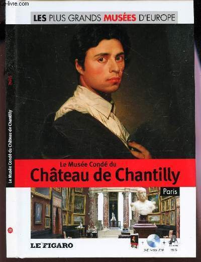 LE MUSEE CONDE DU CHATEAU DE CHANTILLY - PARIS / LIVRE AVEC LE DVD.