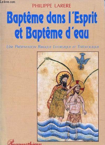 BAPTEME DANS L'ESPRIT ET BAPTEME D'EAU - UNE PRESENTATION BIBLIQUE …