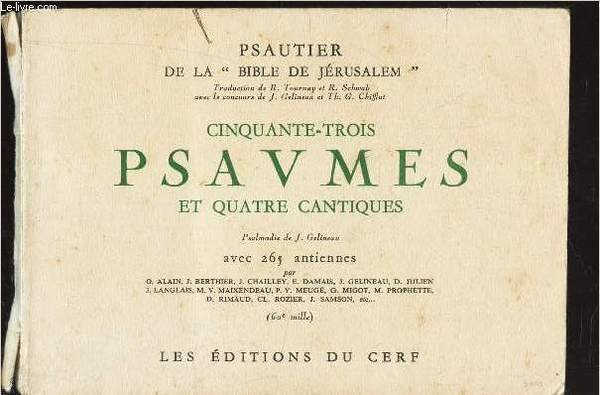 CINQUANTE-TROIS PSAUMES ET QUATRE CANTIQUES / PSAUTIER DE LA BIBLE DE JERUSALEM.