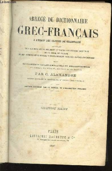 ABREGE DU DICTIONNAIRE GREC-FRANCAIS - A L'USAGE DES CLASSES DE …
