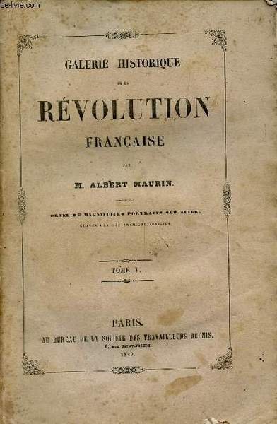 GALERIE HISTORIQUE DE LA REVOLUTION FRANCAISE - TOME V.