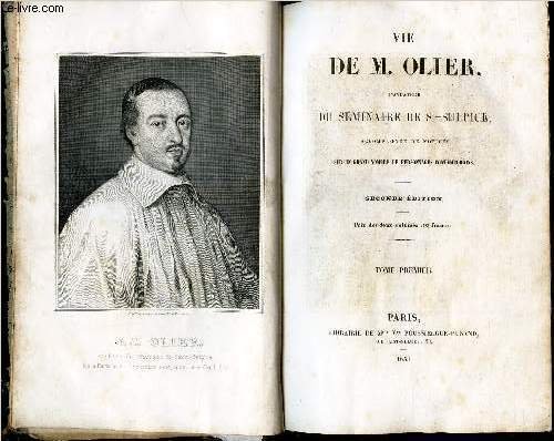 VIE DE M. OLIER - FONDATEUR DU SEMINAIRE DE S-SULPICE …