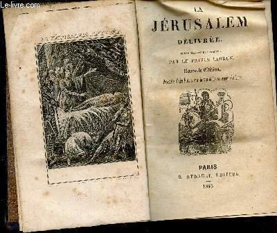 LE JERUSALEM DELIVREE - PRECEDEE D'UNE NOTICE SUR LA VIE ET LES OUVRAGES DU TASSE / NOUVELLE EDITION.