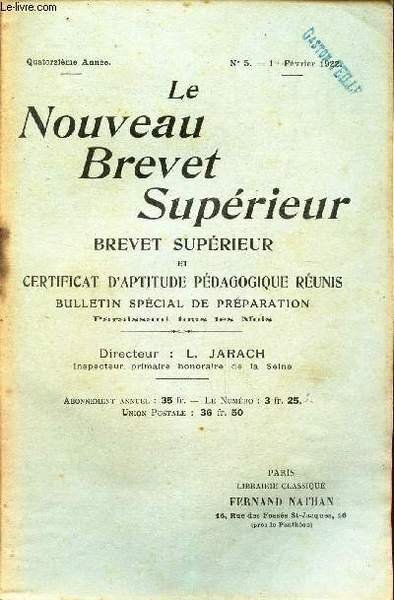 LE BREVET SUPERIEUR - N°5 - 1er fevrier 1922 / La curiosité / discutez cette opinion de JJ Rousseau : Je ne saurais trop repeter qu il n y a que des objets purement physiques qui puissent interesser les enfants / etc.