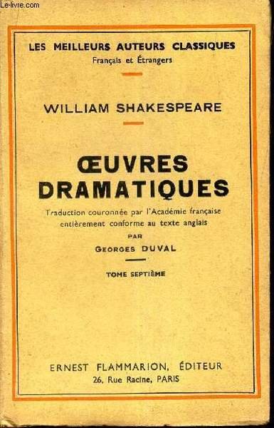 OEUVRES DRAMATIQUES DE WILLIAM SHAKESEARE - TOME SEPTIEME : La comedie des erreurs-Le songe s'une nuit d'été-Les deux gentilhommes de Vérone-Conte d'hiver.