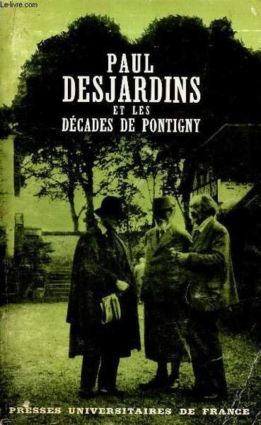 PAUL DESJARDINS ET LES DECADES DE PONTIGNY.
