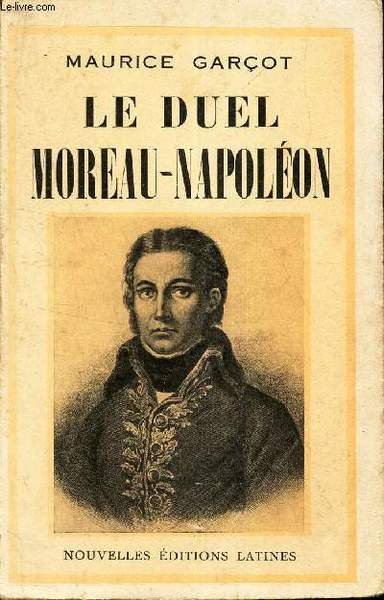 LE DUEL MOREAU-NAPOLEON