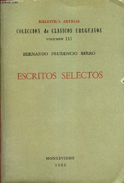 ESCRITOS SELECTOS BERNADO PRUDENCIO BERRO- VOLUMEN 111. | Immagine principale