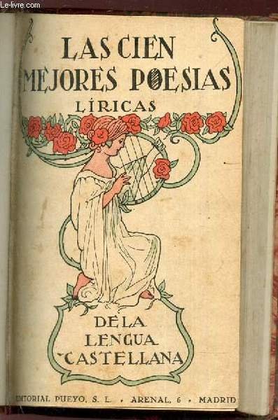 Las cien mejores poesias (liricas) de la lengua Castellana.