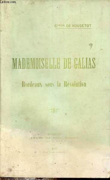 Mademoiselle de Galias - Bordeaux sous la r�volution.