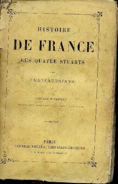 Histoire de France les quatre stuarts - nouvelle �ditionrevue avec …